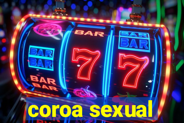 coroa sexual